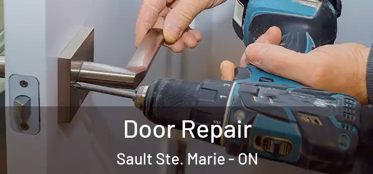 Door Repair Sault Ste. Marie - ON
