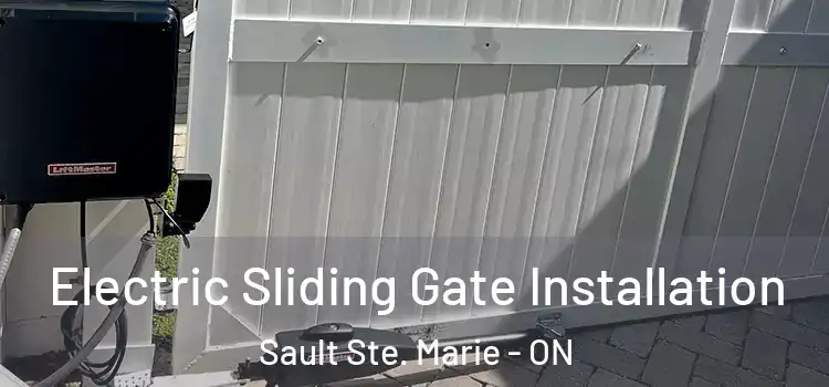 Electric Sliding Gate Installation Sault Ste. Marie - ON
