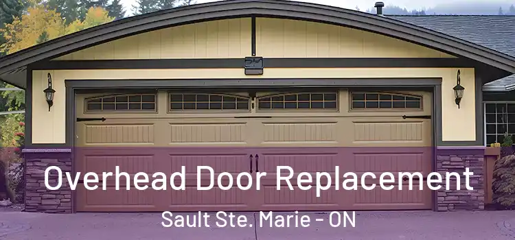 Overhead Door Replacement Sault Ste. Marie - ON